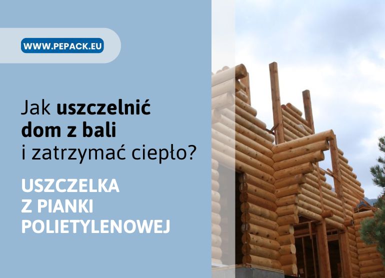 Uszczelka do domu z bali – ciepło, trwałość i oszczędność energii